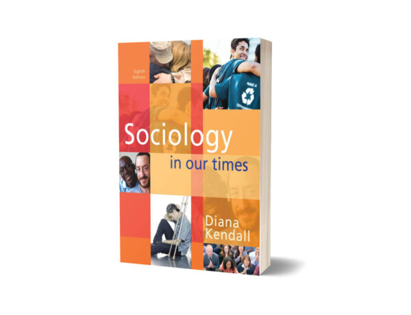 Sociology in Our Time 8th Color Edition By Diana Kendall