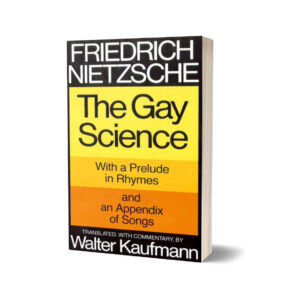 The Gay Science Translated By Walter Kaufmann