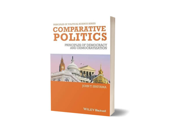 Comparative Politics Principles of Democracy& Democratization By John T. Ishiyama