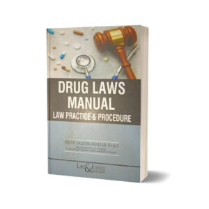 Drug Laws Manual Law Practice & Procedure By Saleem Akhter