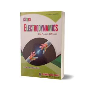 Electrodynamics for M.sc Physics & BS By Prof. Kaleem Akhter