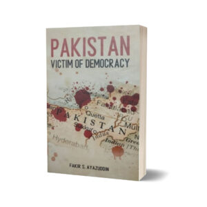 Victim Of Democracy By Fakir Syed Ayazuddin