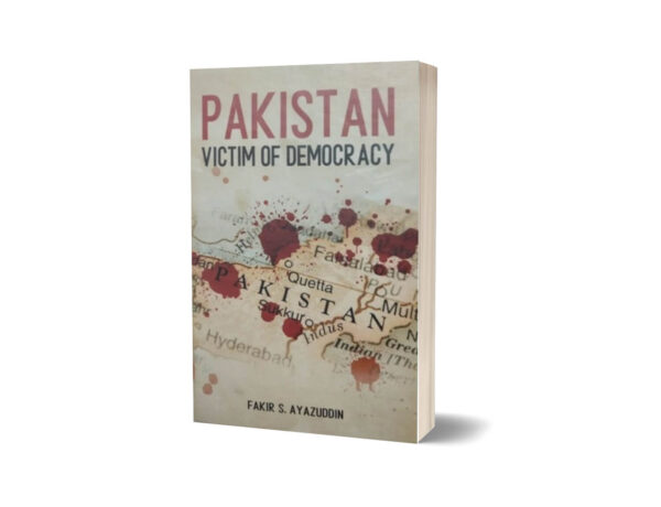 Victim Of Democracy By Fakir Syed Ayazuddin