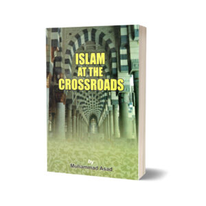 Islam at the Crossroads By Muhammad Asad