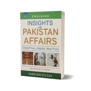 Insights to Pakistan Affair By Farrukh Sultan