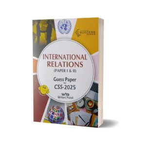 International Relations paper 1 & 2 Guess Paper For CSS-2025 By JWT